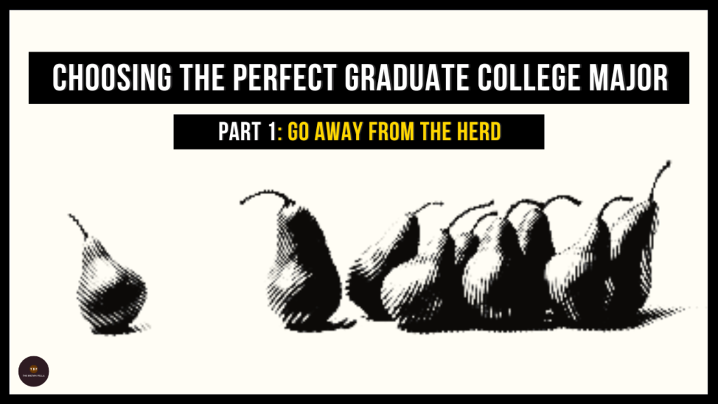 CHOOSING THE PERFECT GRADUATE MAJOR: PART 1